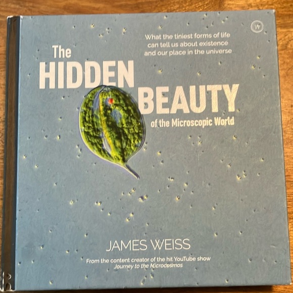 The hidden beauty of the microscopic world hardcover James Weiss - Picture 1 of 3